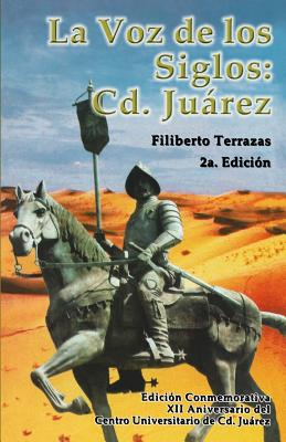 La Voz De Los Siglos: Cd. Juarez