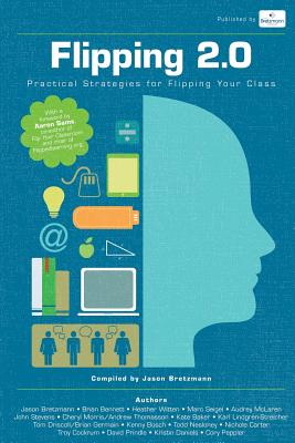 Flipping 2.0: Practical Strategies for Flipping Your Class