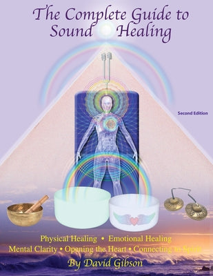 The Complete Guide to Sound Healing