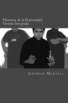 Historias de la Fraternidad (Version Integrada): Relatos cautelares de lo que no debemos ser, hacer o permitir