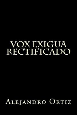 Vox Exigua: Rectificado