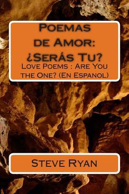 Poemas de Amor: ¿Seras Tu?: Love Poems: Are You The One? (En Espanol)