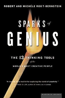 Sparks of Genius: The Thirteen Thinking Tools of the World's Most Creative People