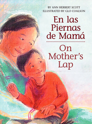 On Mother's Lap/En Las Piernas de Mamá: Bilingual English-Spanish