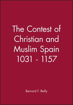 The Contest of Christian and Muslim Spain 1031 - 1157