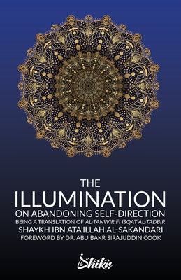 The Illumination on Abandoning Self-Direction, Al-Tanwir fi Isqat Al-Tadbir