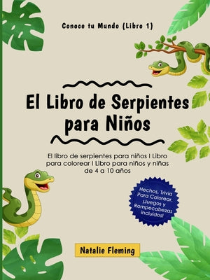 El Libro de Serpientes para Niños: El libro de serpientes para niños I Libro para colorear I Libro para niños y niñas de 4 a 10 años