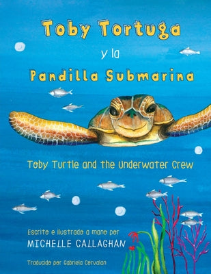 Toby Turtle and the Underwater Crew: Spanish Edition