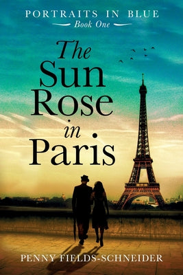 The Sun Rose in Paris: Portraits in Blue - Book One