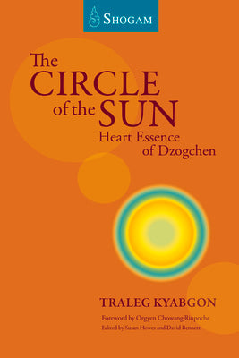 The Circle of the Sun: Heart Essence of Dzogchen