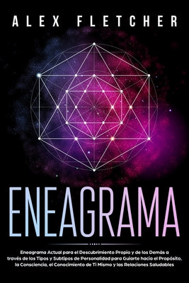 Eneagrama: Eneagrama Actual para el Descubrimiento Propio y de Los Demás a Través de Los Tipos y Subtipos de Personalidad para Gu