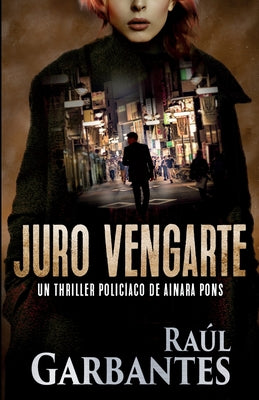 Juro vengarte: Un thriller policíaco