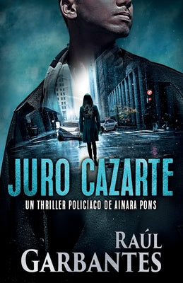 Juro cazarte: Un thriller policíaco