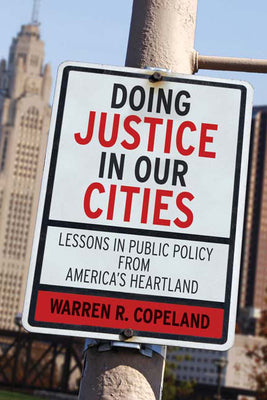 Doing Justice in Our Cities: Lessons in Public Policy from America's Heartland