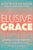 Elusive Grace: Loving Your Enemies While Striving for God's Justice