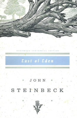 East of Eden: John Steinbeck Centennial Edition (1902-2002)