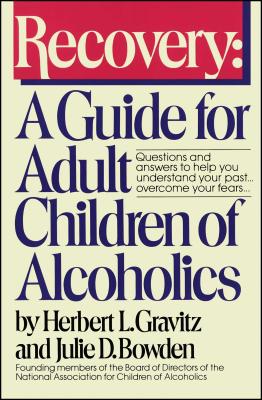 Recovery: A Guide for Adult Children of Alcoholics