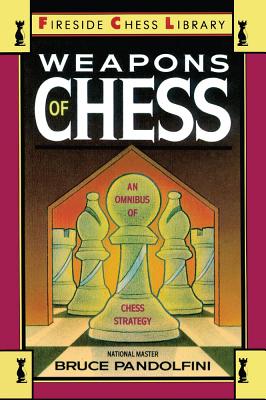 Weapons of Chess: An Omnibus of Chess Strategies