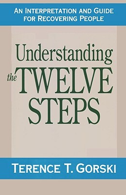 Understanding the Twelve Steps: An Interpretation and Guide for Recovering