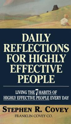 Daily Reflections for Highly Effective People: Living the Seven Habits of Highly Successful People Every Day