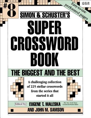 Simon & Schuster Super Crossword Puzzle Book #8: The Biggest and the Best