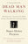 Dead Man Walking: The Eyewitness Account of the Death Penalty That Sparked a National Debate