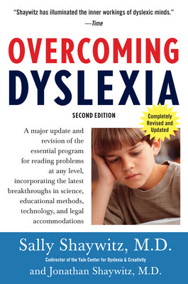 Overcoming Dyslexia: A New and Complete Science-Based Program for Reading Problems at Any Level