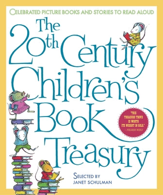 The 20th Century Children's Book Treasury: Celebrated Picture Books and Stories to Read Aloud