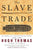 The Slave Trade: The Story of the Atlantic Slave Trade: 1440 - 1870