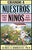 Criando a Nuestros Ninos (Raising Nuestros Ninos): Educando a Ninos Latinos En Un Mundo Bicultural (Bringing Up Latino Children in a Bicultural World)