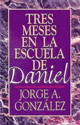 Tres Meses en la Escuela de Daniel: Estudios Sobre el Libro de Daniel = Three Months in the School of Daniel