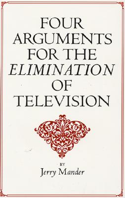 Four Arguments for the Elimination of Television