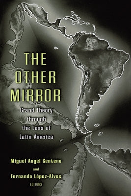 The Other Mirror: Grand Theory Through the Lens of Latin America