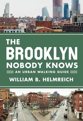 The Brooklyn Nobody Knows: An Urban Walking Guide