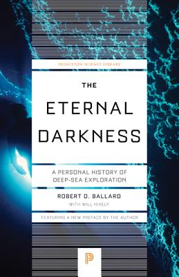 The Eternal Darkness: A Personal History of Deep-Sea Exploration