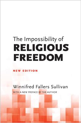 The Impossibility of Religious Freedom: New Edition