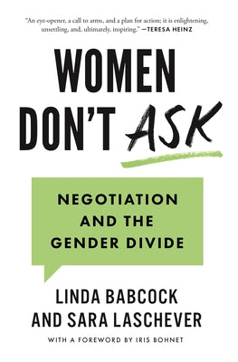 Women Don't Ask: Negotiation and the Gender Divide