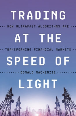 Trading at the Speed of Light: How Ultrafast Algorithms Are Transforming Financial Markets