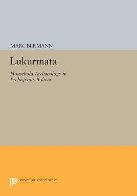 Lukurmata: Household Archaeology in Prehispanic Bolivia