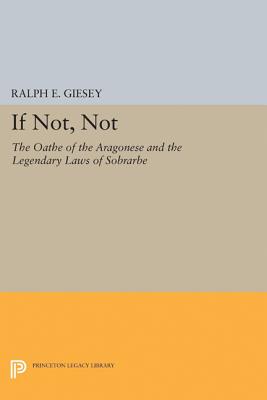 If Not, Not: The Oathe of the Aragonese and the Legendary Laws of Sobrarbe