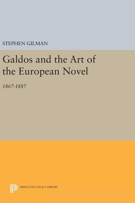 Galdos and the Art of the European Novel: 1867-1887