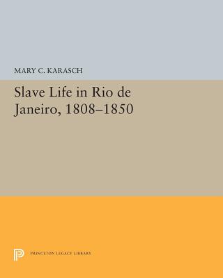 Slave Life in Rio de Janeiro, 1808-1850