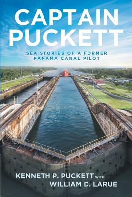 Captain Puckett: Sea stories of a former Panama Canal pilot