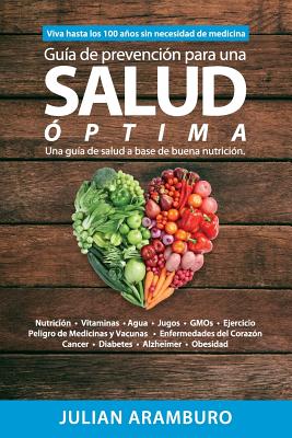 Guia de Prevencion para una Salud Optima: Disfrute la vida sin enfermedades