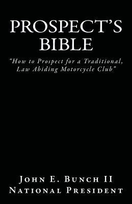 Prospect's Bible: How to Prospect for a Traditional, Law Abiding Motorcycle Club