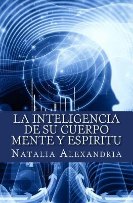 La Inteligencia De Su Cuerpo Mente Y Espiritu