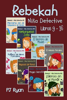 Rebekah - Niña Detective Libros 9-16: Divertida Historias de Misterio para Niña Entre 9-12 Años