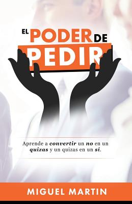 El Poder De Pedir