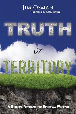 Truth or Territory: A Biblical Approach to Spiritual Warfare