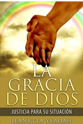 La Gracia de Dios: Rectitud para Tu Situacion